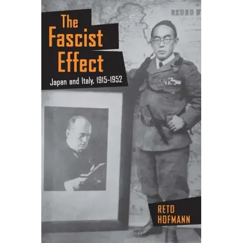 The Fascist Effect: Japan and Italy, 1915 1952