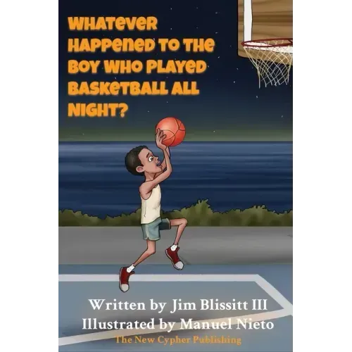 Whatever Happened To The Boy Who Played Basketball All Night ?