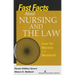 Fast Facts About Nursing and the Law: Law for Nurses in a Nutshell