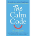The Calm Code: Transform Your Mind, Change Your Life