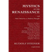 Mystics of the Renaissance and Their Relation to Modern Thought