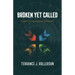 Broken Yet Called: A Leader's Journey to Renewal and Restoration