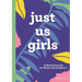 Just Us Girls: A Shared Journal for Moms and Daughters
