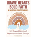 Brave Hearts, Bold Faith: 365 Days of Spiritual Empowerment and Courage