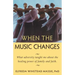 When The Music Changes: What Adversity Taught Me About the Healing Power of Family and Faith
