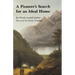 A Pioneer's Search for an Ideal Home