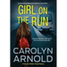 Girl on the Run: An absolutely gripping and addictive crime thriller