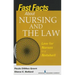 Fast Facts about Nursing and the Law: Law for Nurses in a Nutshell