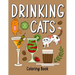 Drinking Cats Coloring Book: An Adult Coloring Book with Many Coffee and Drinks Recipes, Super Cute with a Pussycat