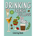 Drinking French Bulldog Coloring Book: An Adult Coloring Book with Many Coffee and Drinks Recipes, Super Cute for a French Bulldog Lovers