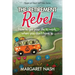 The Retirement Rebel: How to get your life to work, when you don't have to