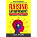 Raising Entrepreneurs: 9 Practical Principles for Raising Your Kids to Become Entrepreneurs