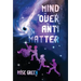 Mind Over Antimatter