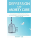 Depression and Anxiety Cure: A practical approach to break free from trauma. Self-help therapy for overcoming worry and regain control of your life