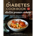 The Diabetic Cookbook for Electric Pressure Cookers: Instant Healthy Meals for Managing Diabetes