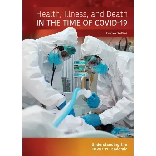 Health, Illness, and Death in the Time of Covid-19