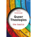 Queer Theologies: The Basics