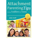 Attachment Parenting Tips Raising Toddlers to Teens