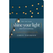 The One Year Shine Your Light Devotional: 365 Inspirations on Living Out God's Love and Your Calling