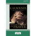 E.M. Bounds: Classic Collection on Prayer (Large Print 16pt) [Volume 1 of 2]