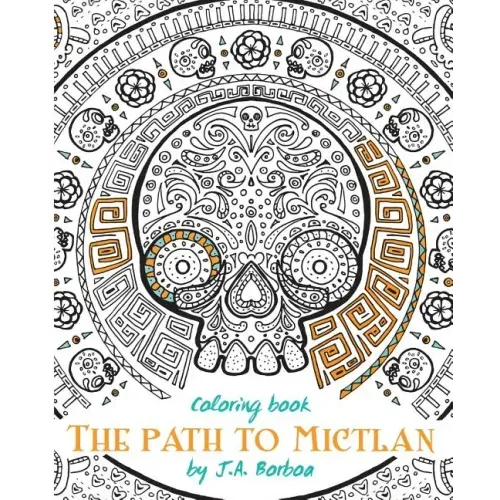 The path to Mictlan: Coloring book