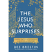 The Jesus Who Surprises: Opening Our Eyes to His Presence in All of Life and Scripture