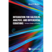 Integration for Calculus, Analysis, and Differential Equations: Techniques, Examples, and Exercises