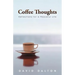 Coffee Thoughts: Reflections for a Peaceful Life