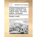 A Short Introduction to English Grammar: With Critical Notes. the Third Edition, Corrected.