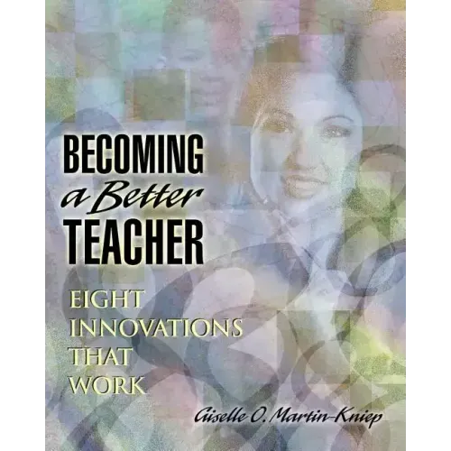 Becoming a Better Teacher: Eight Innovations That Work