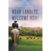 Noah Landers, Welcome Home