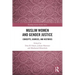 Muslim Women and Gender Justice: Concepts, Sources, and Histories