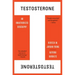 Testosterone: An Unauthorized Biography