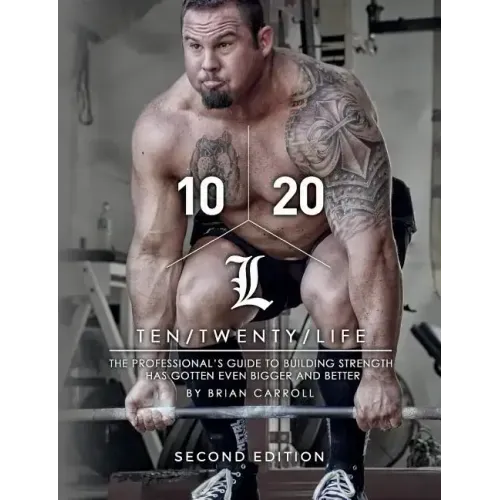 10/20/Life Second Edition: The Professional's guide to building strength has gotten even bigger and better
