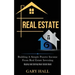 Real Estate: Building A Simple Passive Income From Real Estate Investing (Buying And Selling Real Estate Book)