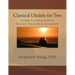 Classical Ukulele for Two: Volume 1 of Ukulele Duets