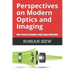 Perspectives on Modern Optics and Imaging: With Practical Examples Using Zemax(R) OpticStudio(TM)