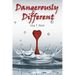 Dangerously Different