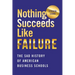 Nothing Succeeds Like Failure: The Sad History of American Business Schools