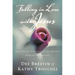 Falling in Love with Jesus: Abandoning Yourself to the Greatest Romance of Your Life