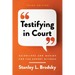 Testifying in Court: Guidelines and Maxims for the Expert Witness
