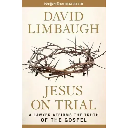 Jesus on Trial: A Lawyer Affirms the Truth of the Gospel