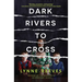 Dark Rivers to Cross