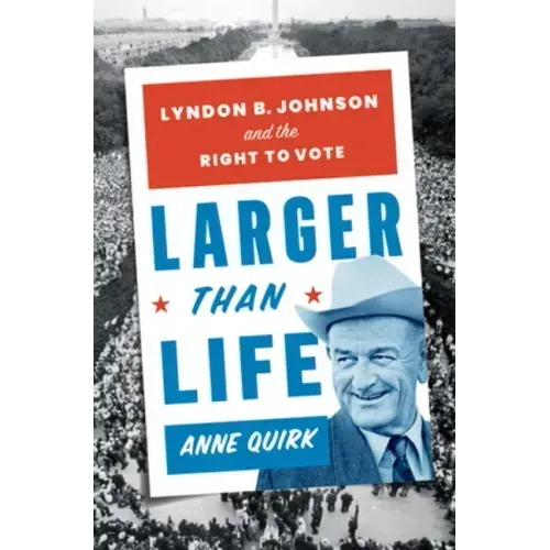 Larger Than Life: Lyndon B. Johnson and the Right to Vote