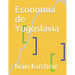 Economía de Yugoslavia