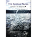 The Spiritual Nurse: 40 Years in the wilderness