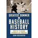 The Greatest Summer in Baseball History: How the '73 Season Changed Us Forever