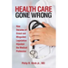 Health Care Gone Wrong