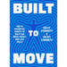 Built to Move: The Ten Essential Habits to Help You Move Freely and Live Fully