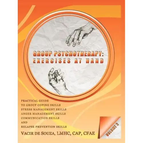 Group Psychotherapy: Exercises at Hand-Volume 3